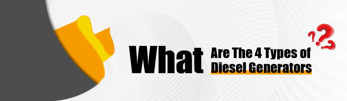 What are the 4 types of diesel generators
