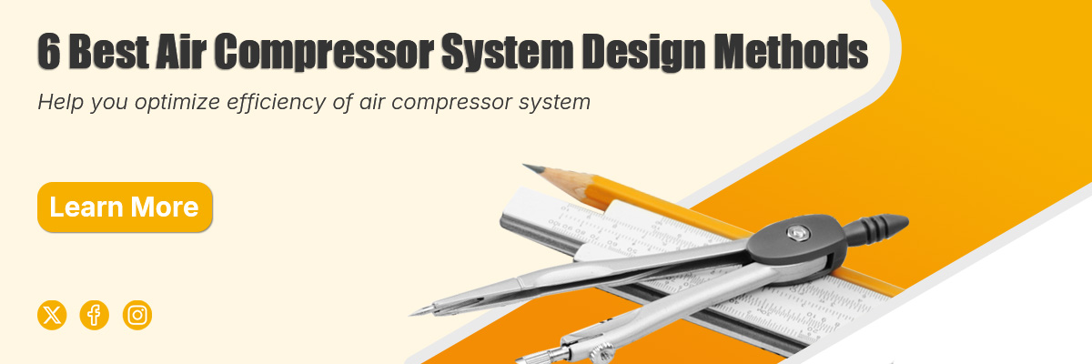 6 Best Air Compressor System Design Methods