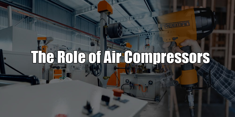 The Role of Air compressors