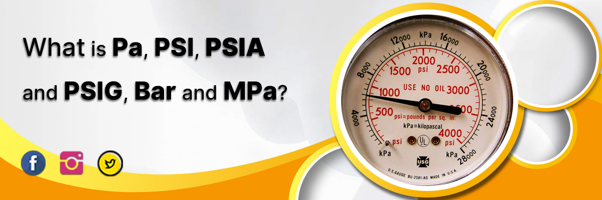 What is Pa, PSI, PSIA and PSIG, Bar and MPa