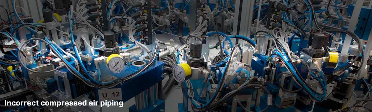 Incorrect compressed air piping