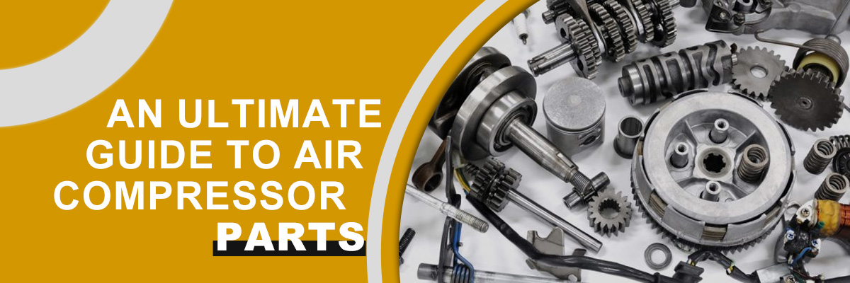 An Ultimate Guide to Air Compressor Parts
