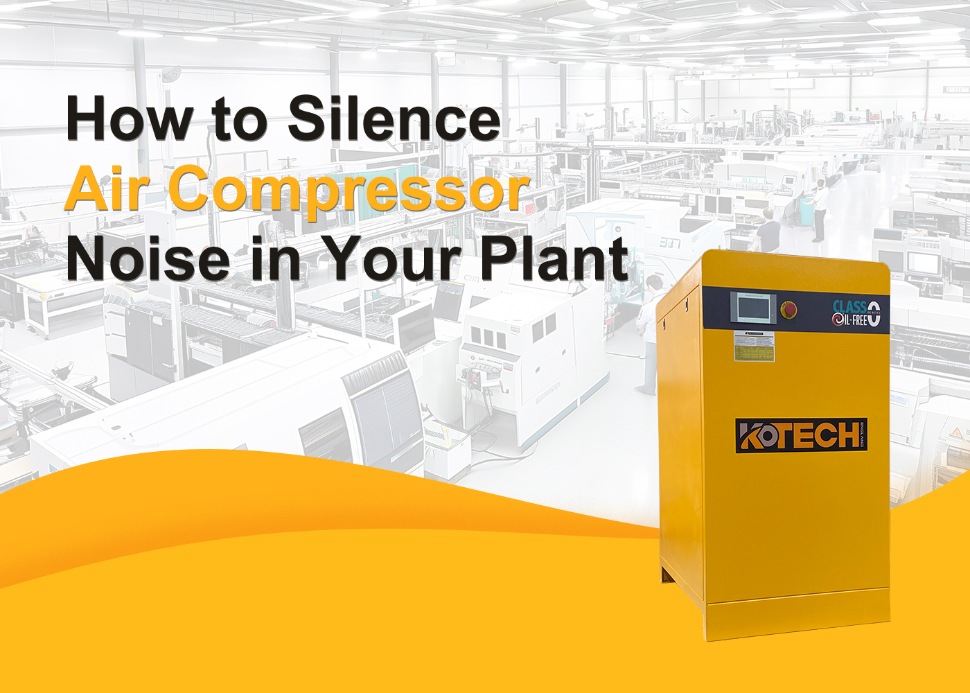 How to Silence Air Compressor Noise in Your Plant?