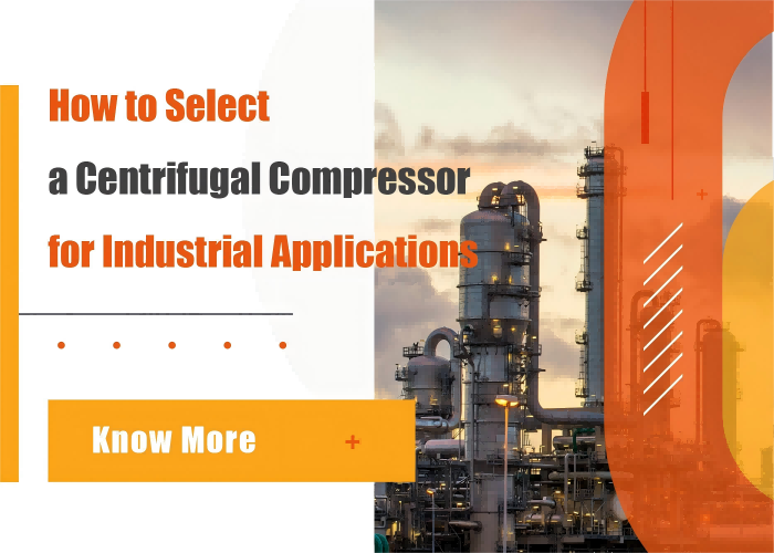 How to Select a Centrifugal Compressor for Industrial Applications